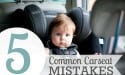 5 Common Carseat Mistakes