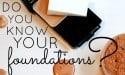 Do You Know Your Foundations (1)