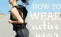 How to Wear Activewear