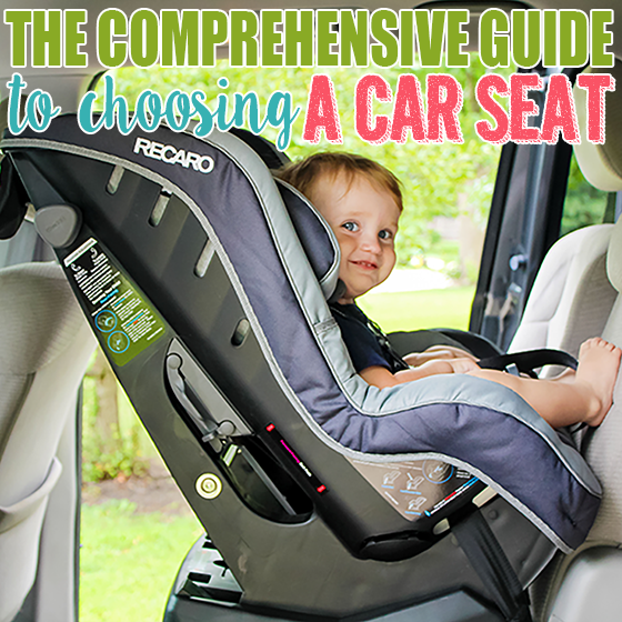 The Comprehensive Guide To Choosing A Car Seat Daily Mom