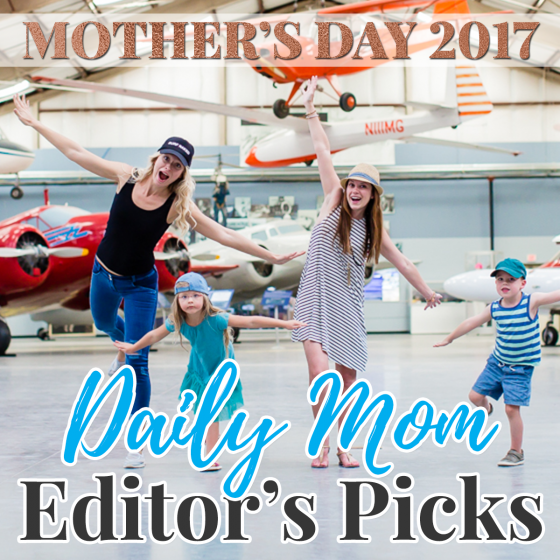 Daily Mom Editors Picks For Mother'S Day 1 Daily Mom, Magazine For Families