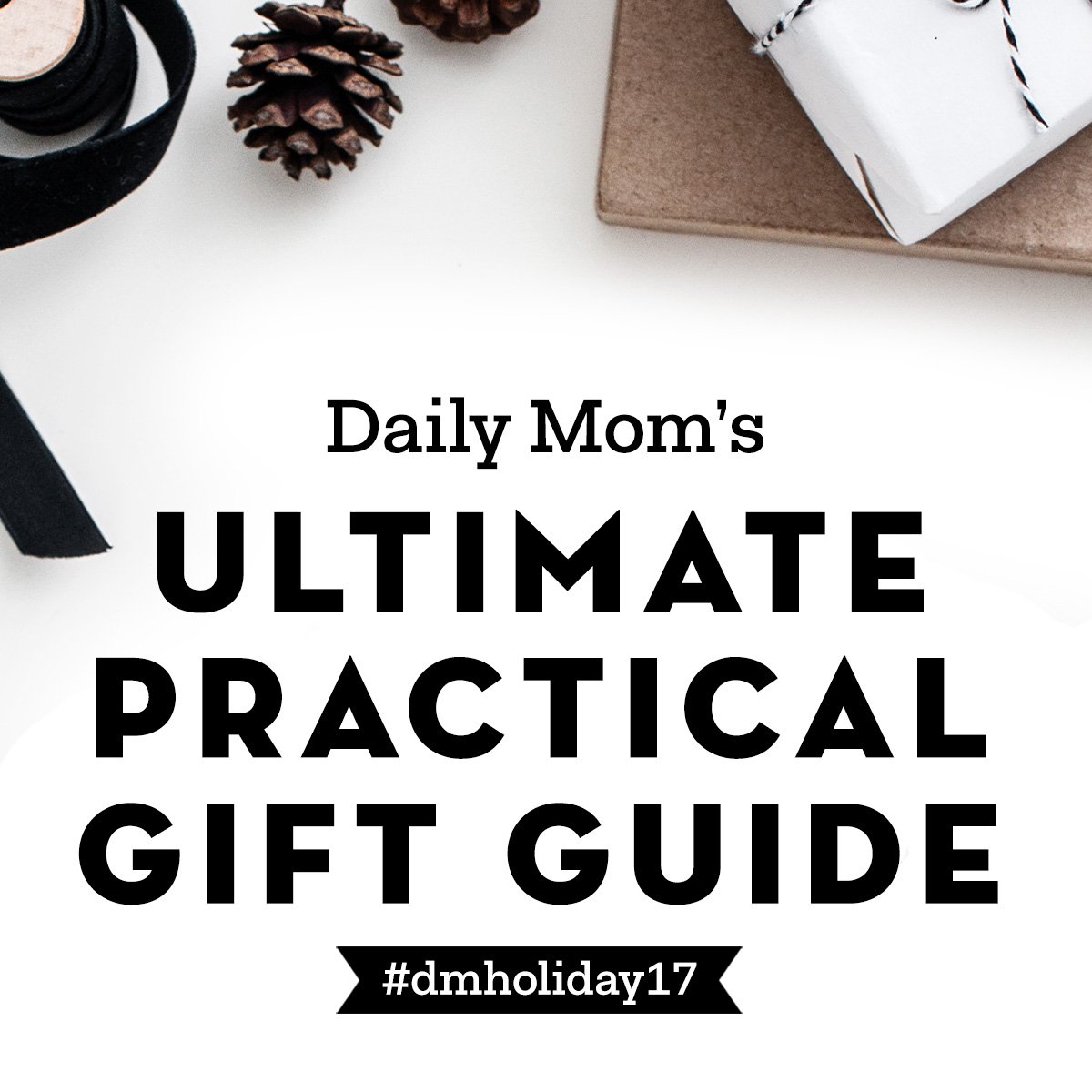 Daily Mom's Ultimate Gift Guide for Practical Gift Ideas