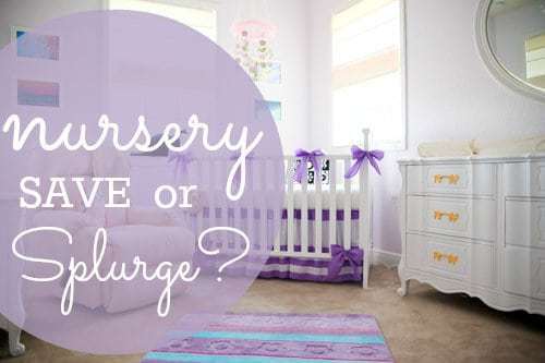 Nursery: Save Or Splurge? 1 Daily Mom, Magazine For Families