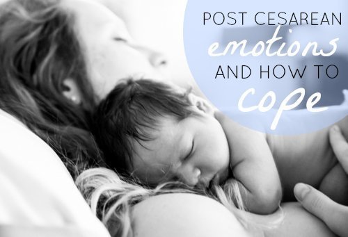Post-cesarean Emotions & How To Cope