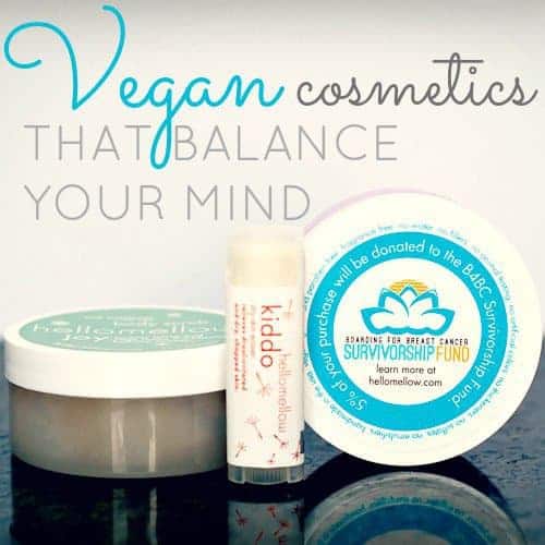 Vegan Cosmetics That Balance Your Mind: Hellomellow 1 Daily Mom, Magazine For Families