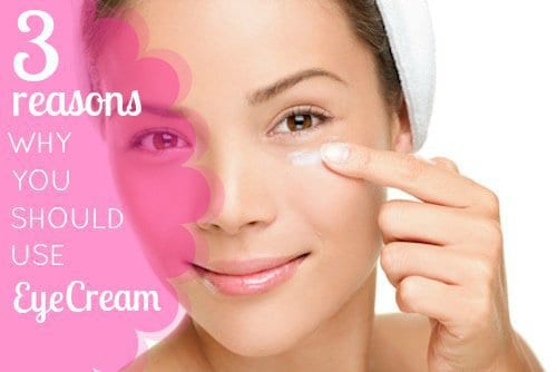 3 Reasons Why You Should Use Eye Cream 1 Daily Mom, Magazine For Families
