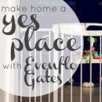 Make Home A "yes" Place With Evenflo Gates