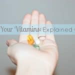 Your Vitamins: Explained