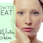 How To Beat Winter Weather Skin