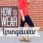 How To Wear: Loungewear