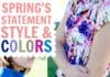 Spring's Statement Styles & Colors