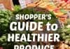 Shoppers Guide To Healthier Produce 1