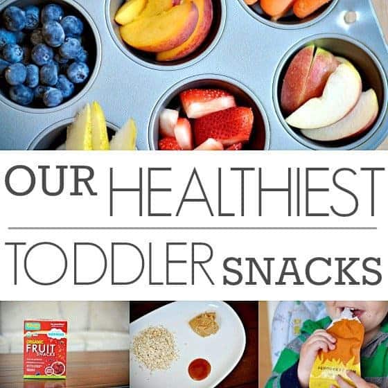 Our Healthiest Toddler Snacks