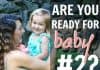 Are You Ready For Baby Number 2