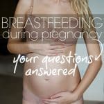 Breastfeeding During Pregnancy Your Questions Answered