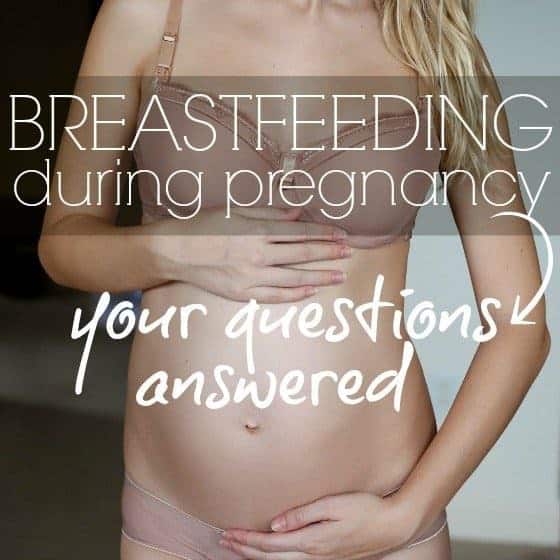Breastfeeding During Pregnancy: Your Questions Answered 1 Daily Mom, Magazine For Families