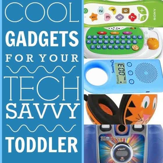Cool Gadgets For Your Tech Savvy Toddler
