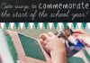 Cute Ways To Commemorate The Start Of The School Year