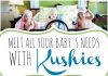 Meet All Of Your Child's Needs With Kushies