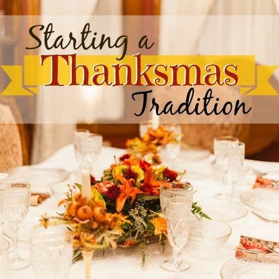Starting A Thanksmas Tradition