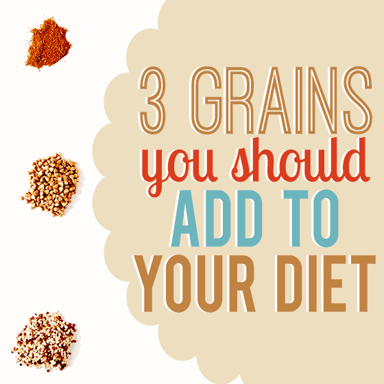 3 Grains You Should Add To Your Diet 1 Daily Mom, Magazine For Families