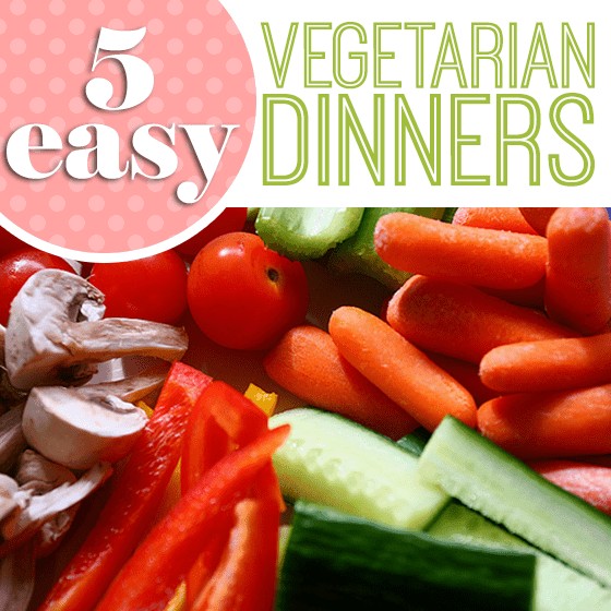 5 Easy Vegetarian Dinners 3