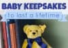 Baby Keepsakes To Last A Lifetime