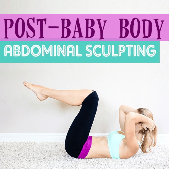 Post-baby Body: Abdominal Sculpting