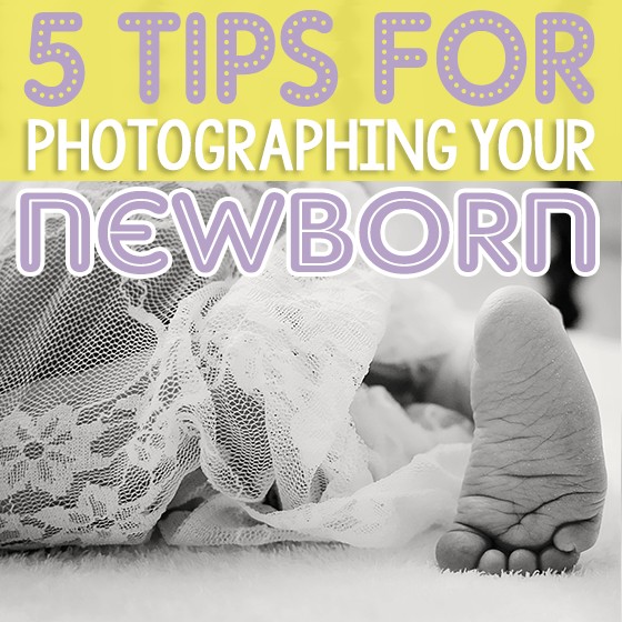 5 Tips For Photographing Your Newborn