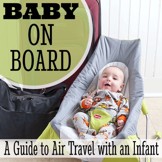 Baby On Board A Guide To Air Travel With An Infant