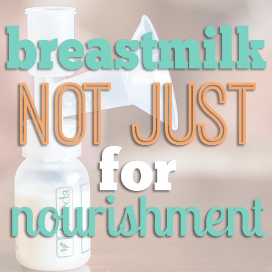 Breastmilk: Not Just For Nourishment