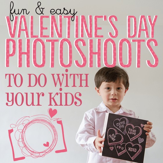 Fun and Easy Valentine's Day Shoots to Do With Your Kids