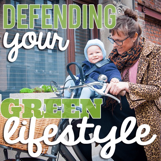 Defending Your Green Lifestyle