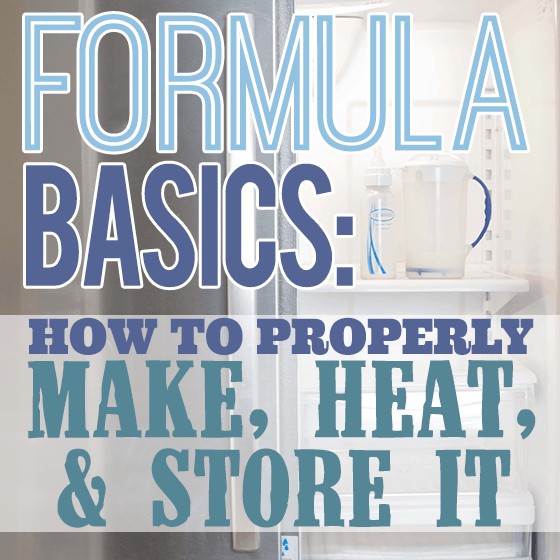 Formula Basics How To Properly Make, Heat and Store it