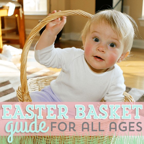 Easter Basket Guide For All Ages 1 Daily Mom, Magazine For Families