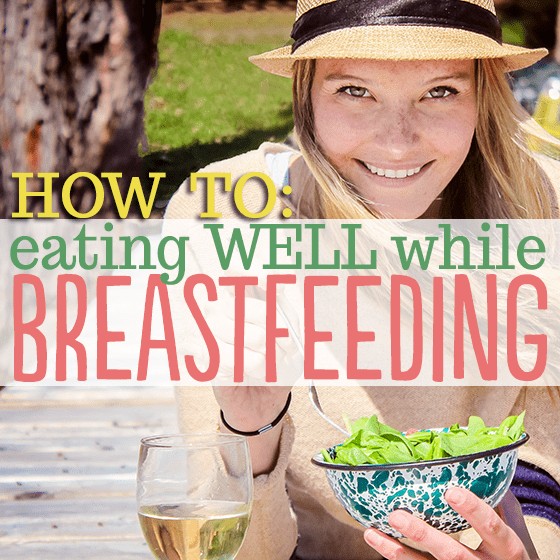 How To Eating Well While Breastfeeding