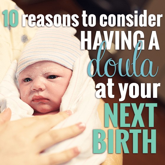 10 reasons to consider having a doula at your next birth