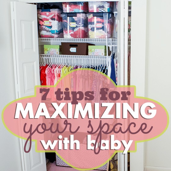 7 Tips For Maximizing Your Space With Baby