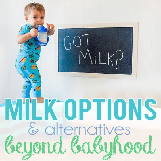 Milk Options &Amp; Alternatives Beyond Babyhood 1 Daily Mom, Magazine For Families