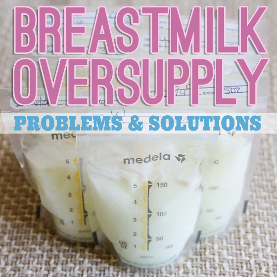 Breastmilk Oversupply Problems &Amp; Solutions
