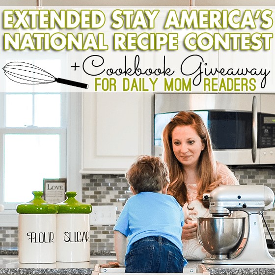 Extended Stay America'S National Recipe Contest + Cookbook Giveaway For Daily Mom Readers 1 Daily Mom, Magazine For Families