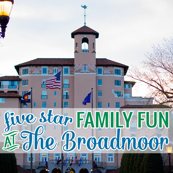 Luxurious Family Fun At The Broadmoor