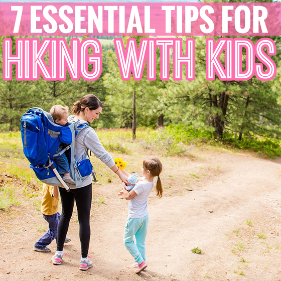 7 Essential Tips For Hiking With Kids