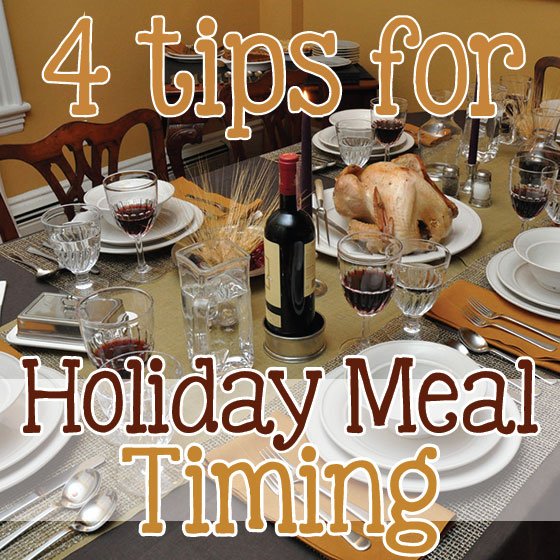 4 Tips For Holiday Meal Timing 5 Daily Mom, Magazine For Families