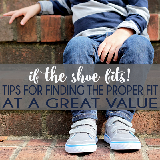 If The Shoe Fits Tips For Finding The Proper Fit At A Great Value 4 Daily Mom, Magazine For Families