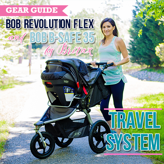 Gear Guide Bob Revolution Flex And Bob B Safe 35 By Britax Travel System 13 Daily Mom, Magazine For Families