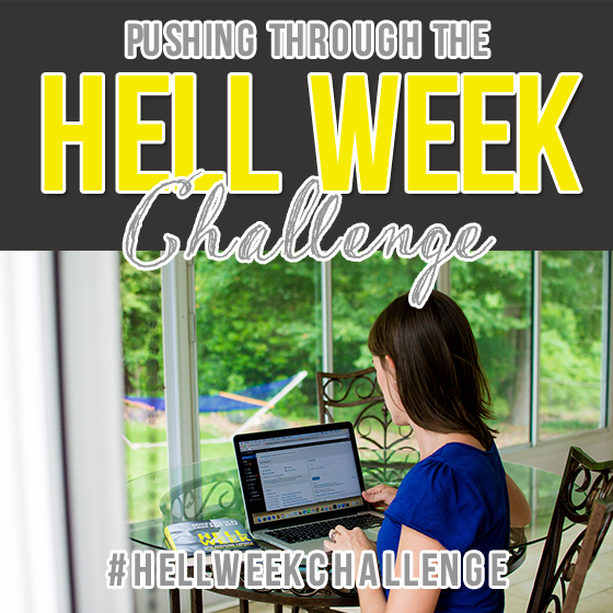 Pushing Through The Hell Week Challenge 4 Daily Mom, Magazine For Families