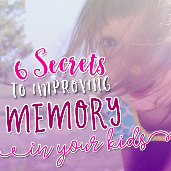 Six Secrets To Improving Memory In Your Kids 4 Daily Mom, Magazine For Families