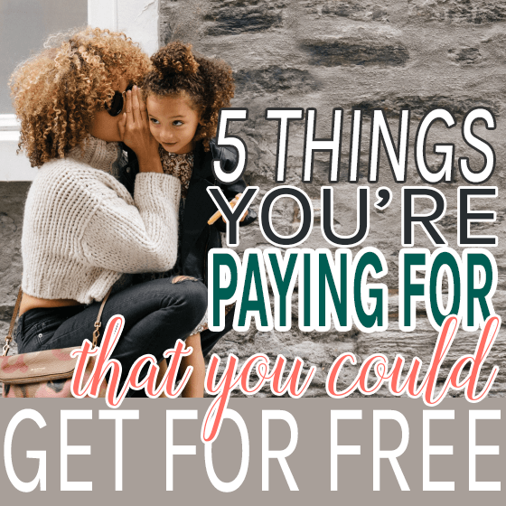 5 Things You'Re Paying For That You Could Get For Free 6 Daily Mom, Magazine For Families