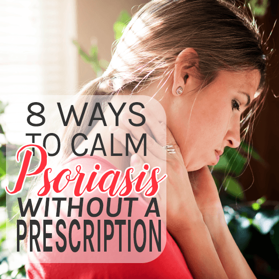 8 Ways To Calm Psoriasis Without A Prescription 6 Daily Mom, Magazine For Families